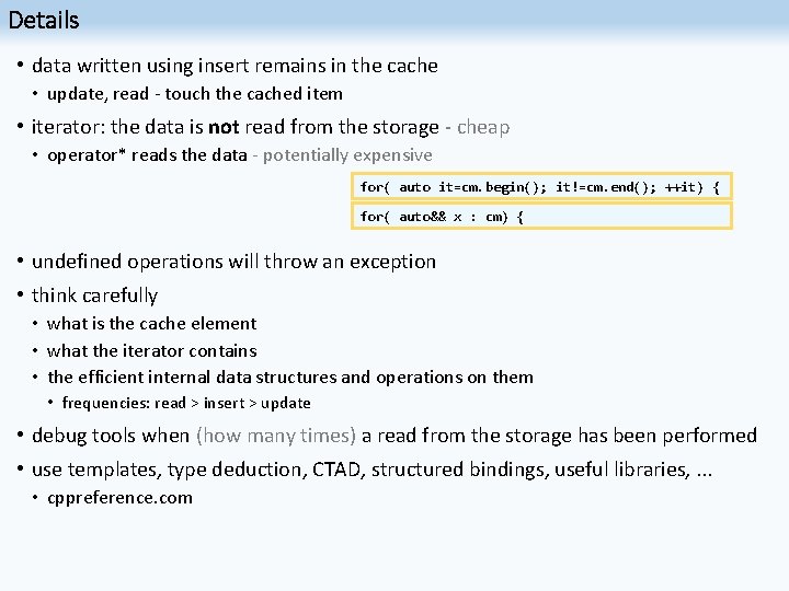 Details • data written using insert remains in the cache • update, read -