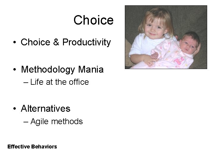Choice • Choice & Productivity • Methodology Mania – Life at the office •