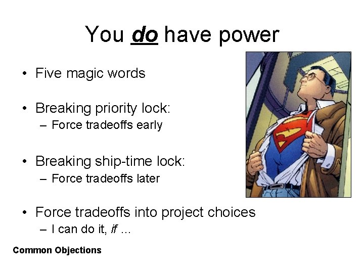 You do have power • Five magic words • Breaking priority lock: – Force