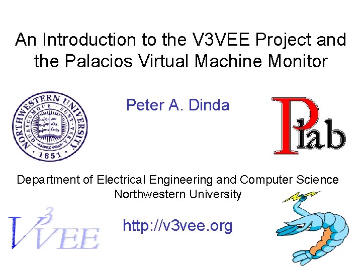 An Introduction to the V 3 VEE Project and the Palacios Virtual Machine Monitor