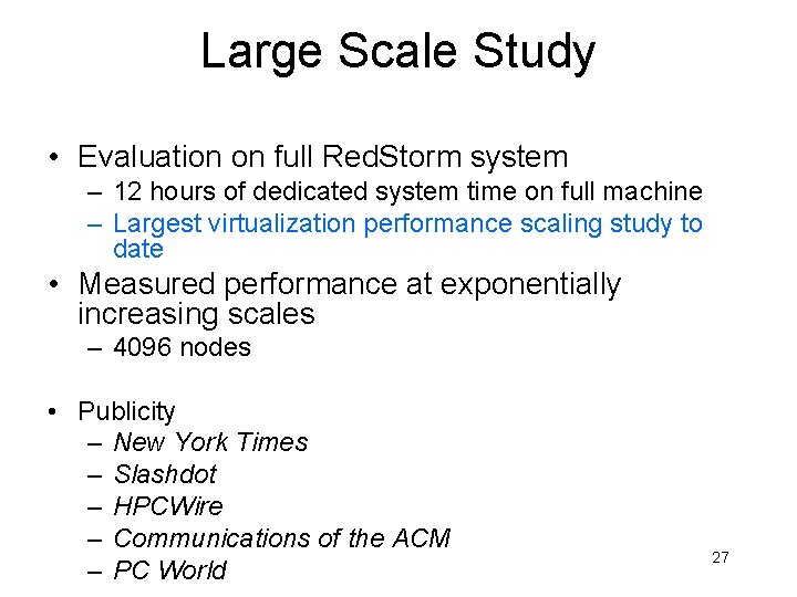 Large Scale Study • Evaluation on full Red. Storm system – 12 hours of