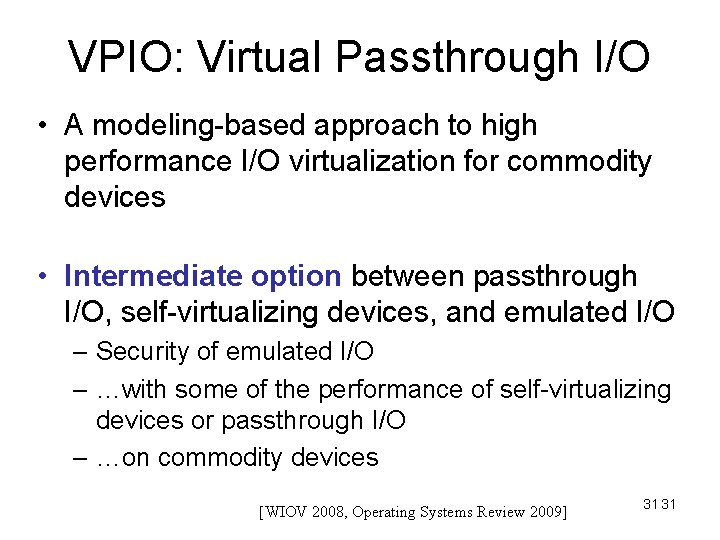 VPIO: Virtual Passthrough I/O • A modeling-based approach to high performance I/O virtualization for