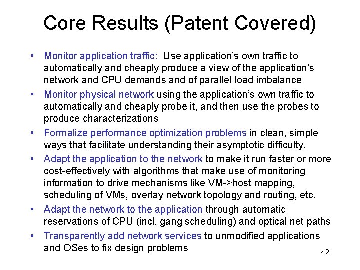 Core Results (Patent Covered) • Monitor application traffic: Use application’s own traffic to automatically