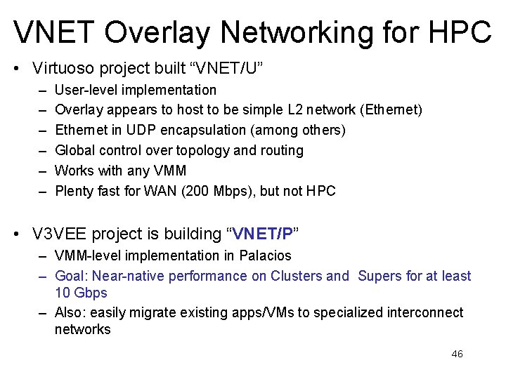 VNET Overlay Networking for HPC • Virtuoso project built “VNET/U” – – – User-level