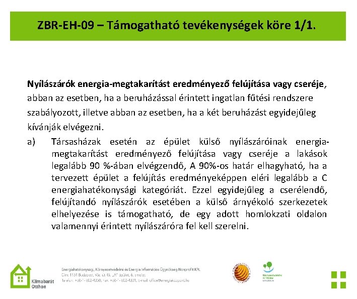 ZBR-EH-09 – Támogatható tevékenységek köre 1/1. Nyílászárók energia-megtakarítást eredményező felújítása vagy cseréje, abban az