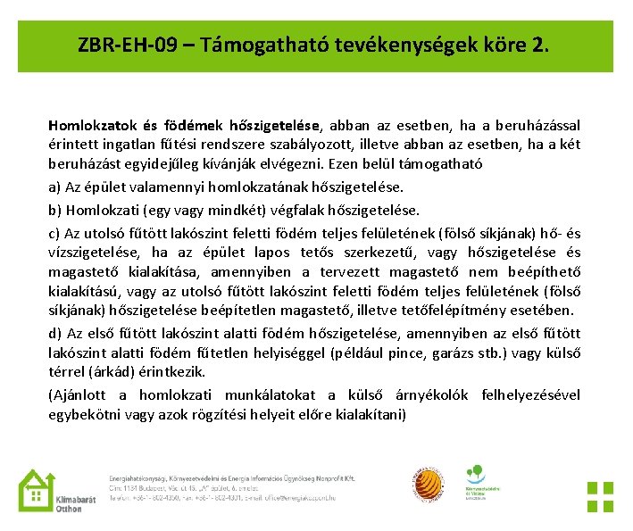 ZBR-EH-09 – Támogatható tevékenységek köre 2. Homlokzatok és födémek hőszigetelése, abban az esetben, ha