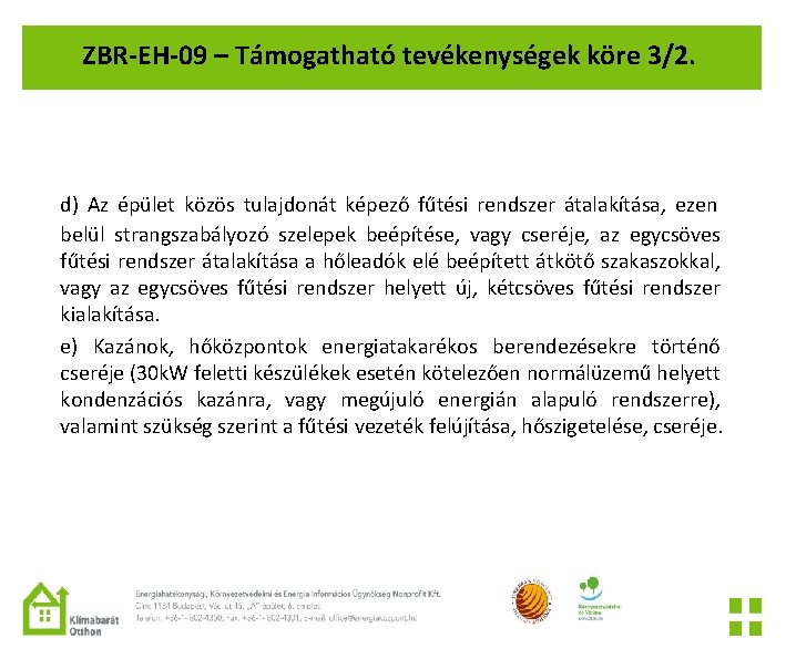 ZBR-EH-09 – Támogatható tevékenységek köre 3/2. d) Az épület közös tulajdonát képező fűtési rendszer