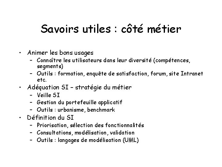 Savoirs utiles : côté métier • Animer les bons usages – Connaître les utilisateurs