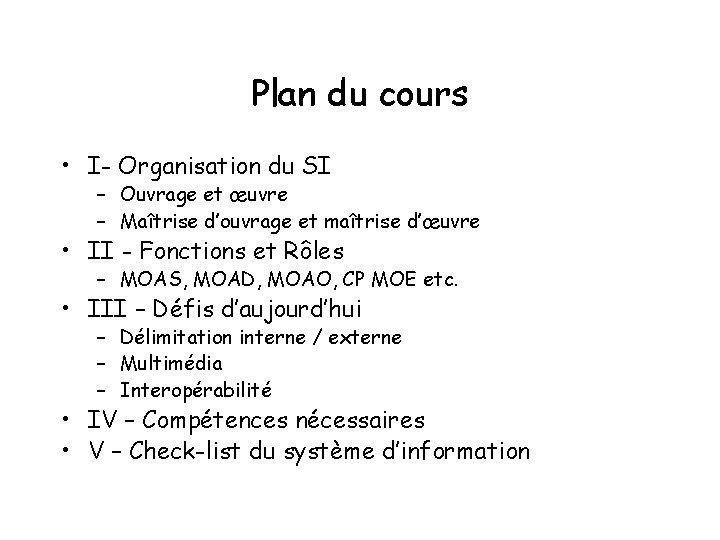 Plan du cours • I- Organisation du SI – Ouvrage et œuvre – Maîtrise