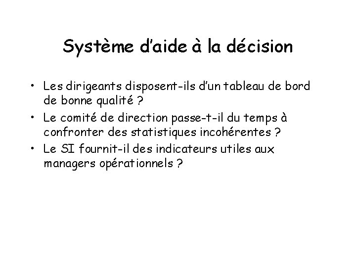 Système d’aide à la décision • Les dirigeants disposent-ils d’un tableau de bord de