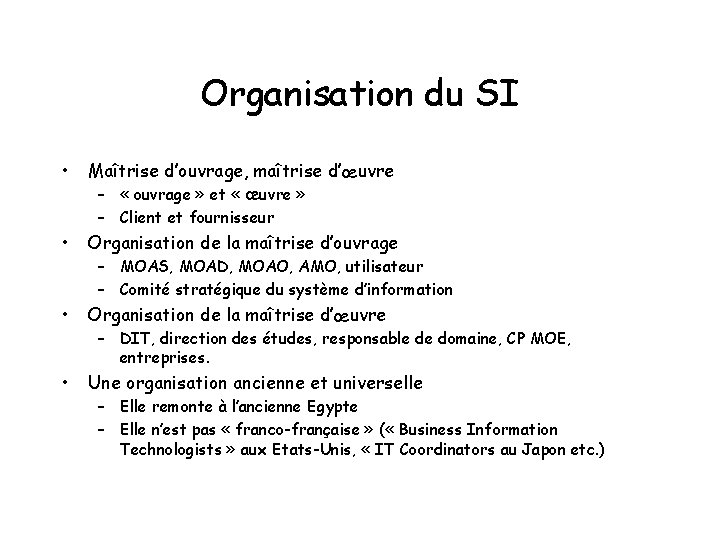 Organisation du SI • Maîtrise d’ouvrage, maîtrise d’œuvre • Organisation de la maîtrise d’ouvrage