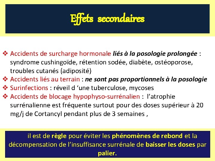 Effets secondaires v Accidents de surcharge hormonale liés à la posologie prolongée : syndrome