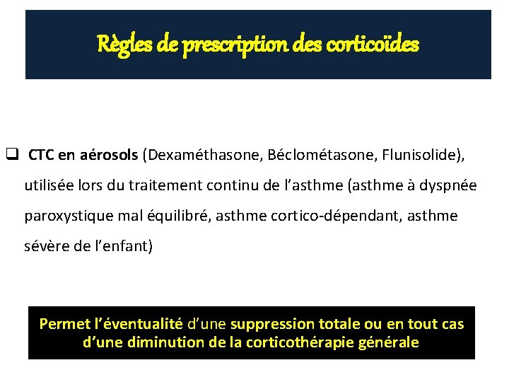 Règles de prescription des corticoïdes q CTC en aérosols (Dexaméthasone, Béclométasone, Flunisolide), utilisée lors Règles de prescription des corticoïdes q CTC en aérosols (Dexaméthasone, Béclométasone, Flunisolide), utilisée lors