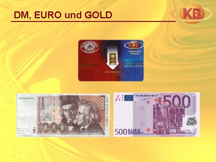 DM, EURO und GOLD 
