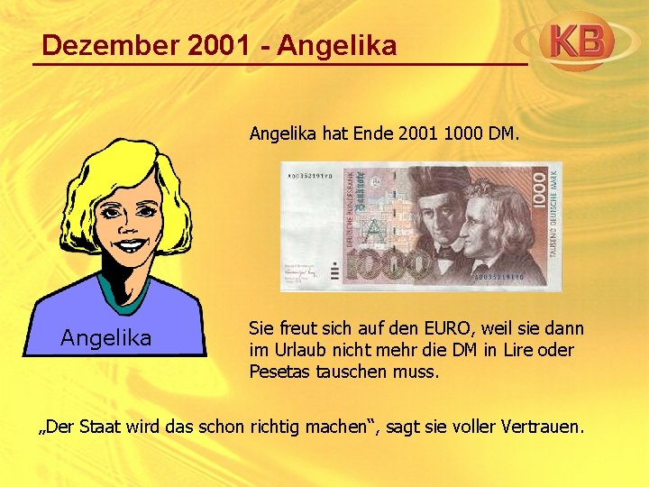 Dezember 2001 - Angelika hat Ende 2001 1000 DM. Angelika Sie freut sich auf