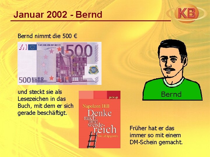 Januar 2002 - Bernd nimmt die 500 € und steckt sie als Lesezeichen in