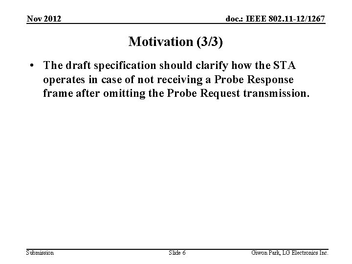 Nov 2012 doc. : IEEE 802. 11 -12/1267 Motivation (3/3) • The draft specification
