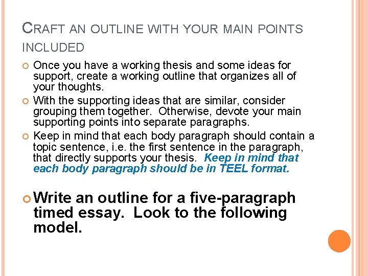 CRAFT AN OUTLINE WITH YOUR MAIN POINTS INCLUDED Once you have a working thesis CRAFT AN OUTLINE WITH YOUR MAIN POINTS INCLUDED Once you have a working thesis
