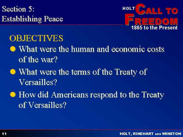 Section 5: Establishing Peace CALL TO HOLT FREEDOM 1865 to the Present OBJECTIVES l