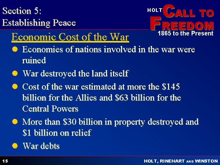 Section 5: Establishing Peace Economic Cost of the War CALL TO HOLT FREEDOM 1865