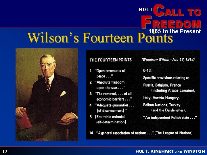 CALL TO HOLT FREEDOM 1865 to the Present Wilson’s Fourteen Points 17 HOLT, RINEHART