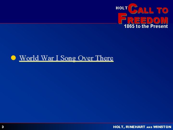 CALL TO HOLT FREEDOM 1865 to the Present l World War I Song Over