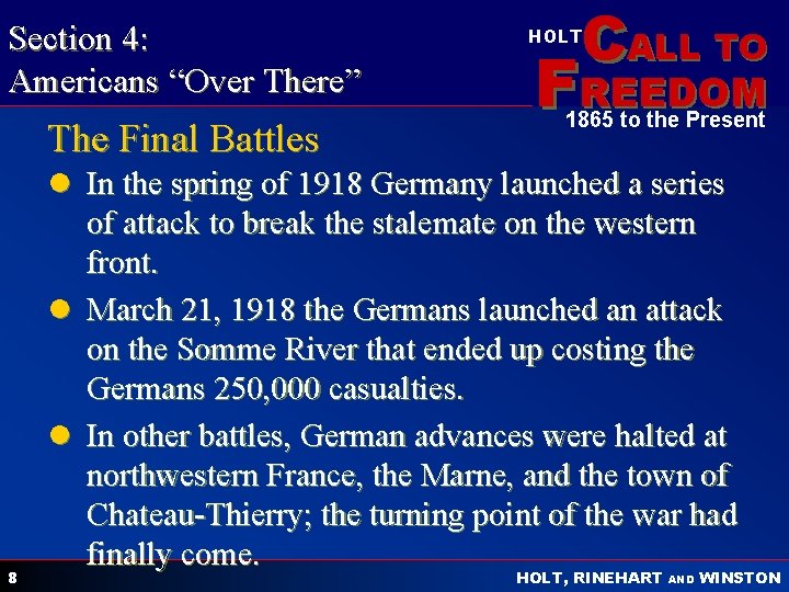 Section 4: Americans “Over There” The Final Battles 8 CALL TO HOLT FREEDOM 1865