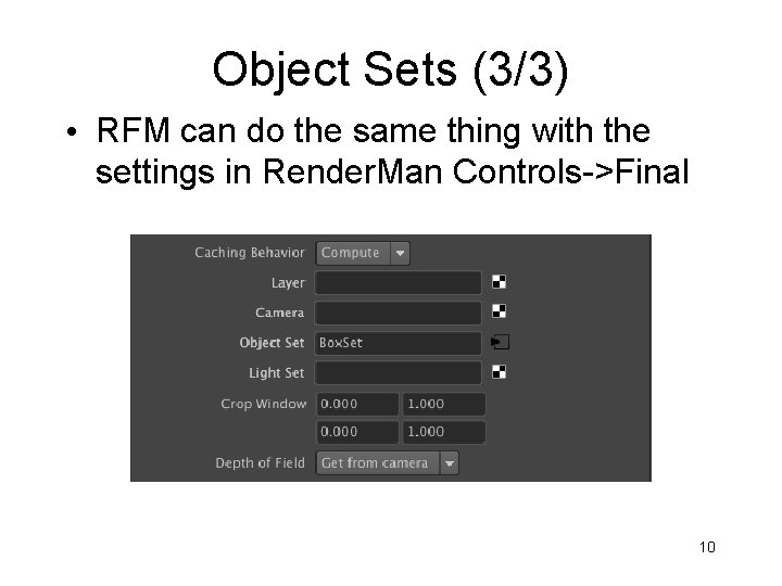 Object Sets (3/3) • RFM can do the same thing with the settings in