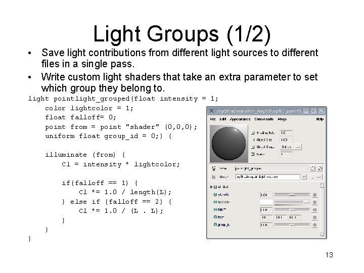 Light Groups (1/2) • Save light contributions from different light sources to different files