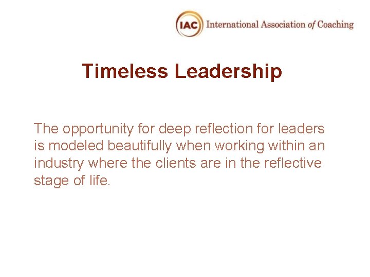 Timeless Leadership The opportunity for deep reflection for leaders is modeled beautifully when working