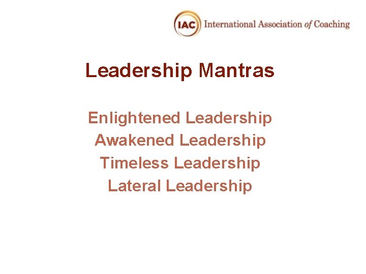 Leadership Mantras Enlightened Leadership Awakened Leadership Timeless Leadership Lateral Leadership 