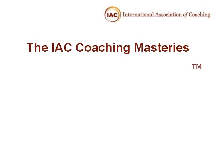 The IAC Coaching Masteries ™ 