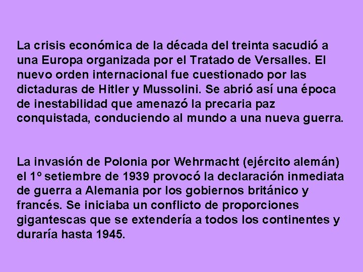 La crisis económica de la década del treinta sacudió a una Europa organizada por