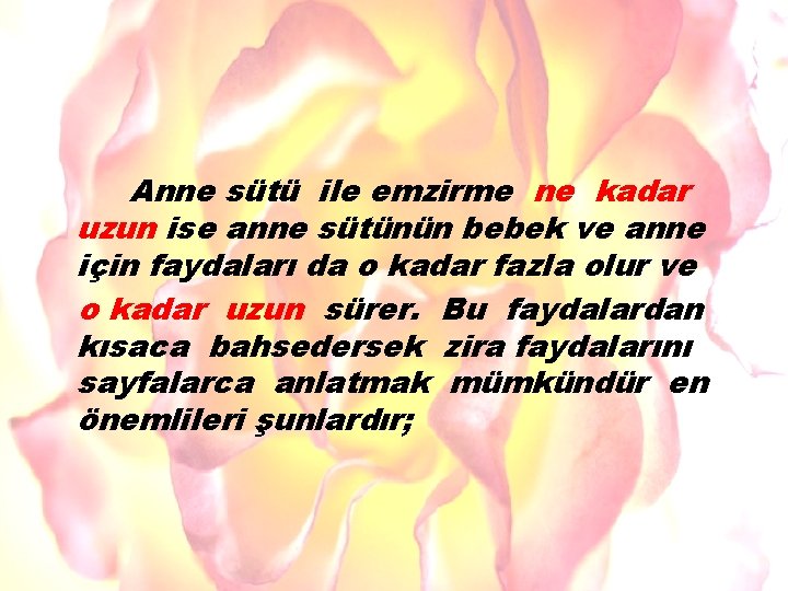 Anne sütü ile emzirme ne kadar uzun ise anne sütünün bebek ve anne için