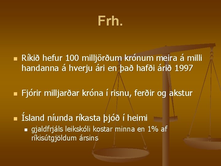 Frh. n Ríkið hefur 100 milljörðum krónum meira á milli handanna á hverju ári Frh. n Ríkið hefur 100 milljörðum krónum meira á milli handanna á hverju ári