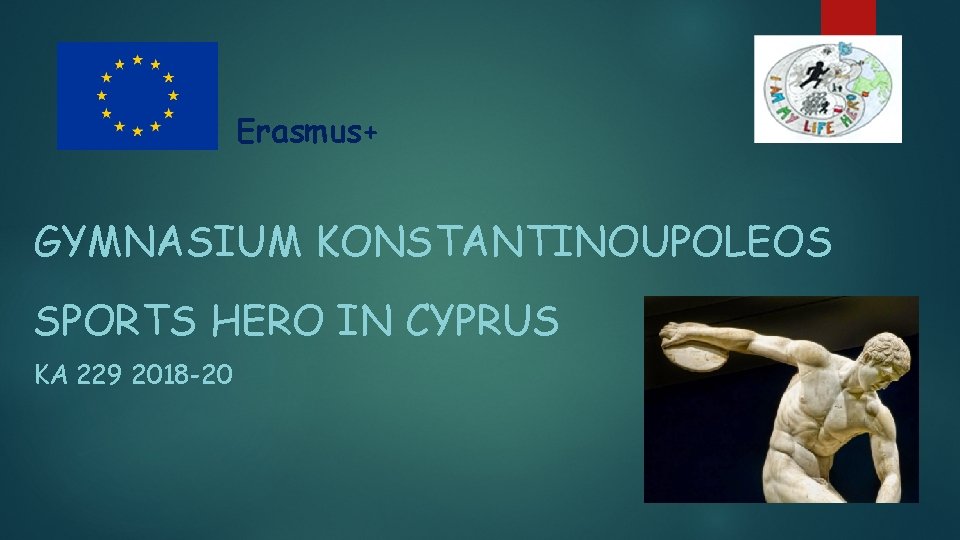 Erasmus+ GYMNASIUM KONSTANTINOUPOLEOS SPORTS HERO IN CYPRUS KA 229 2018 -20 