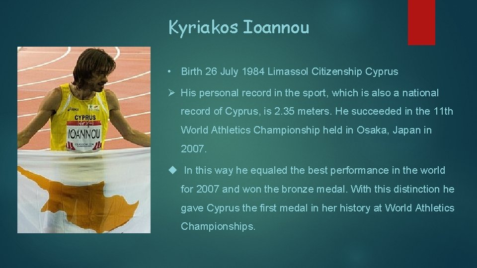 Kyriakos Ioannou • Birth 26 July 1984 Limassol Citizenship Cyprus Ø His personal record