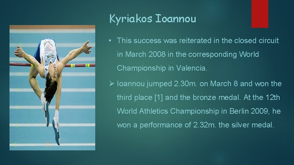 Kyriakos Ioannou • This success was reiterated in the closed circuit in March 2008