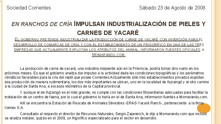 Sociedad Corrientes Sábado 23 de Agosto de 2008 EN RANCHOS DE CRÍA IMPULSAN INDUSTRIALIZACIÓN