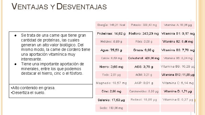 VENTAJAS Y DESVENTAJAS ● ● Se trata de una carne que tiene gran cantidad