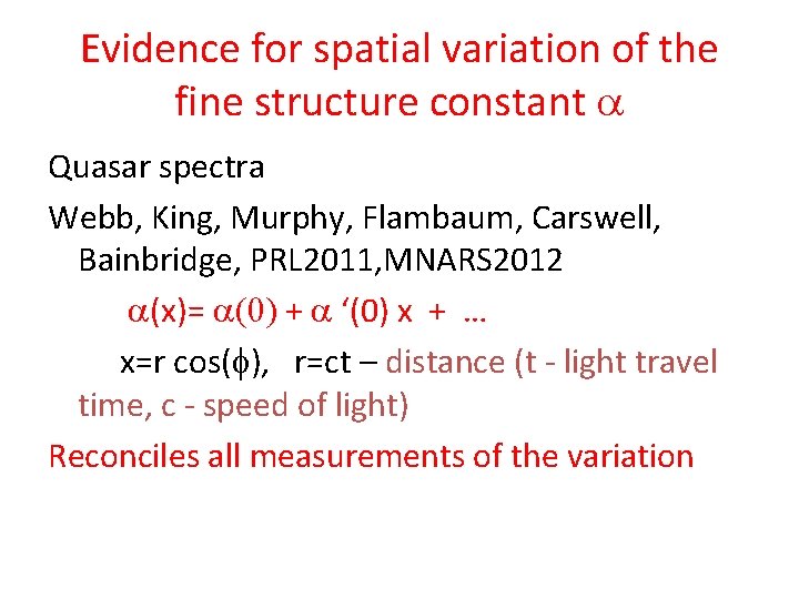 Evidence for spatial variation of the fine structure constant a Quasar spectra Webb, King,
