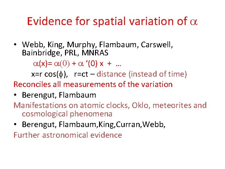 Evidence for spatial variation of a • Webb, King, Murphy, Flambaum, Carswell, Bainbridge, PRL,