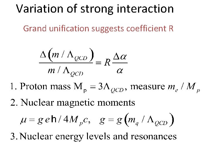 Variation of strong interaction Grand unification suggests coefficient R 