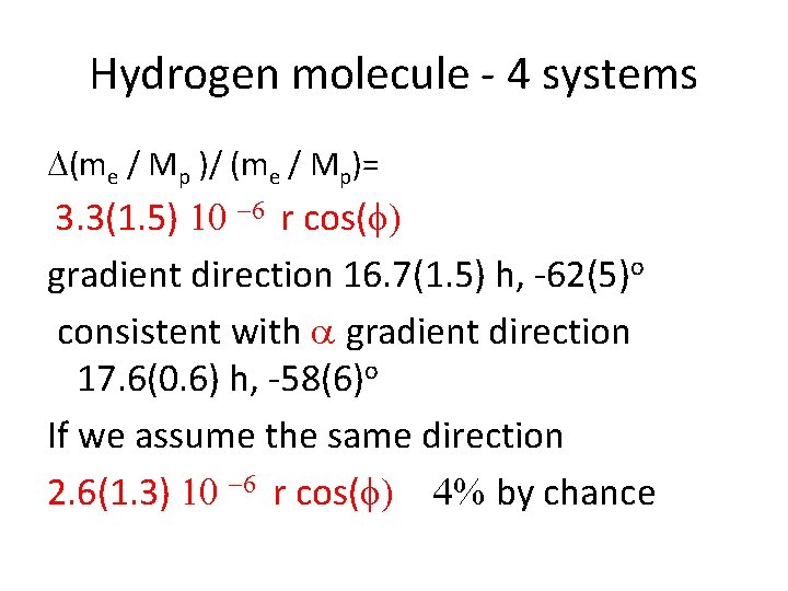 Hydrogen molecule - 4 systems D(me / Mp )/ (me / Mp)= 3. 3(1.