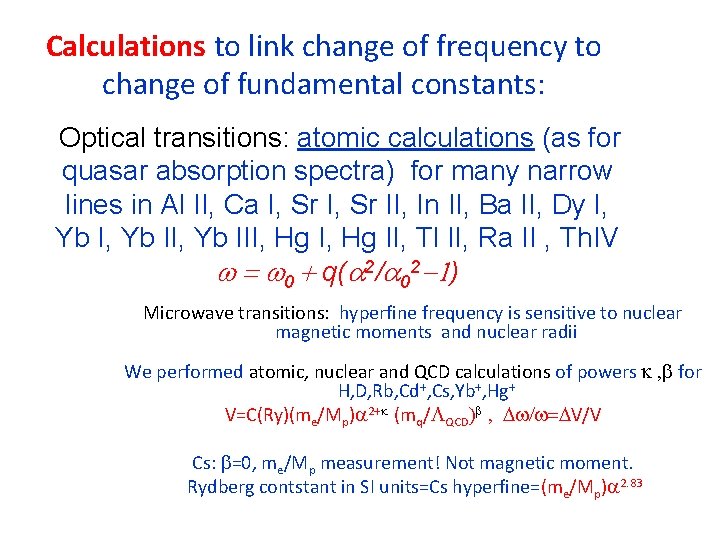 Calculations to link change of frequency to change of fundamental constants: Optical transitions: atomic