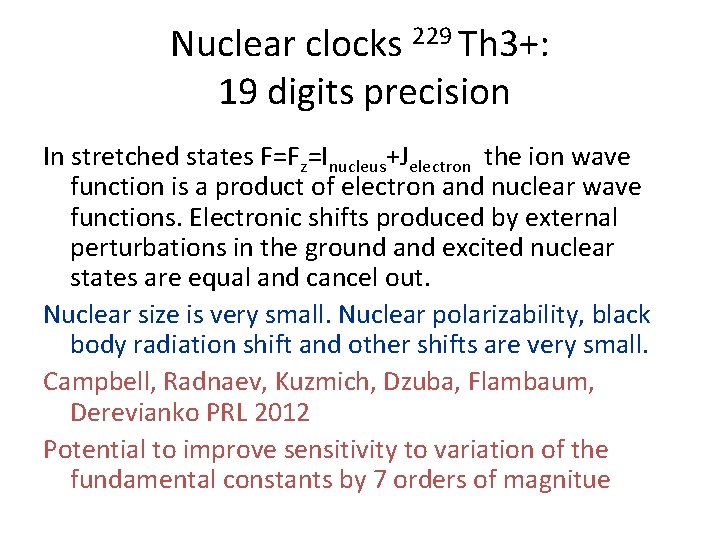 Nuclear clocks 229 Th 3+: 19 digits precision In stretched states F=Fz=Inucleus+Jelectron the ion