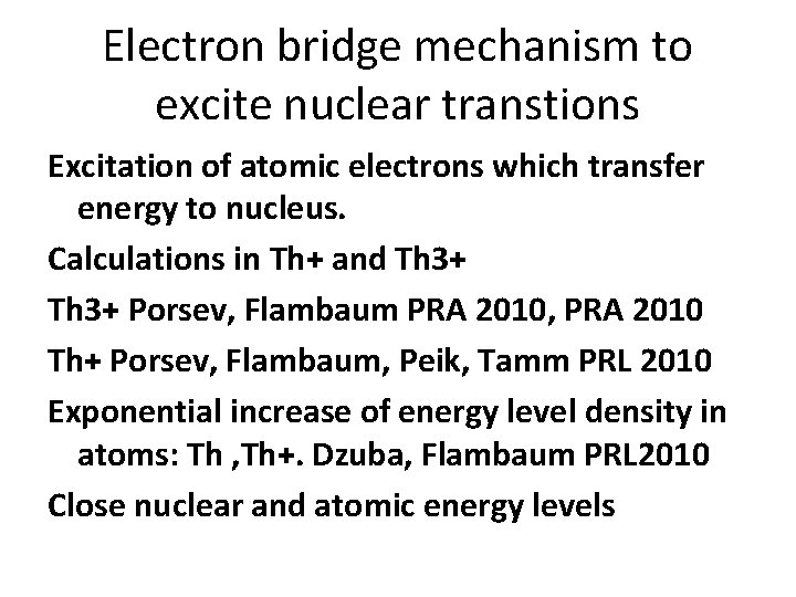 Electron bridge mechanism to excite nuclear transtions Excitation of atomic electrons which transfer energy