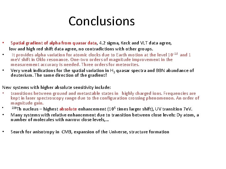 Conclusions Spatial gradient of alpha from quasar data, 4. 2 sigma, Keck and VLT