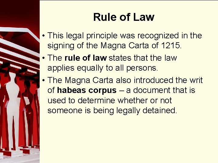 Rule of Law • This legal principle was recognized in the signing of the Rule of Law • This legal principle was recognized in the signing of the
