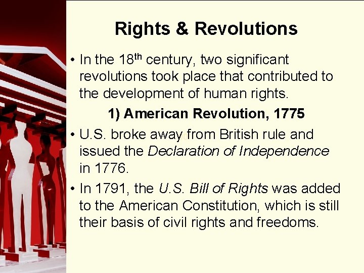 Rights & Revolutions • In the 18 th century, two significant revolutions took place Rights & Revolutions • In the 18 th century, two significant revolutions took place